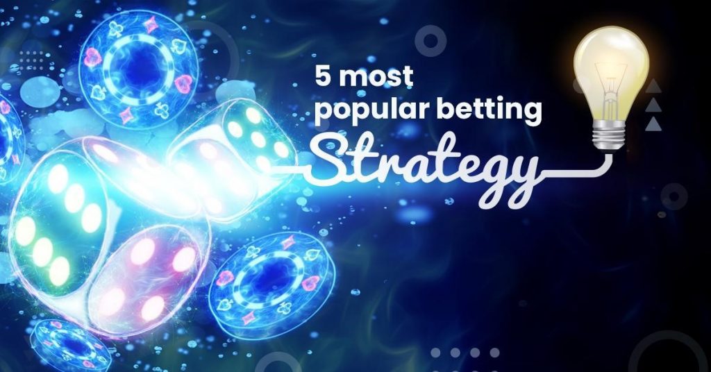 Five Most Popular Betting Strategies That Every Beginner Needs To Know!!