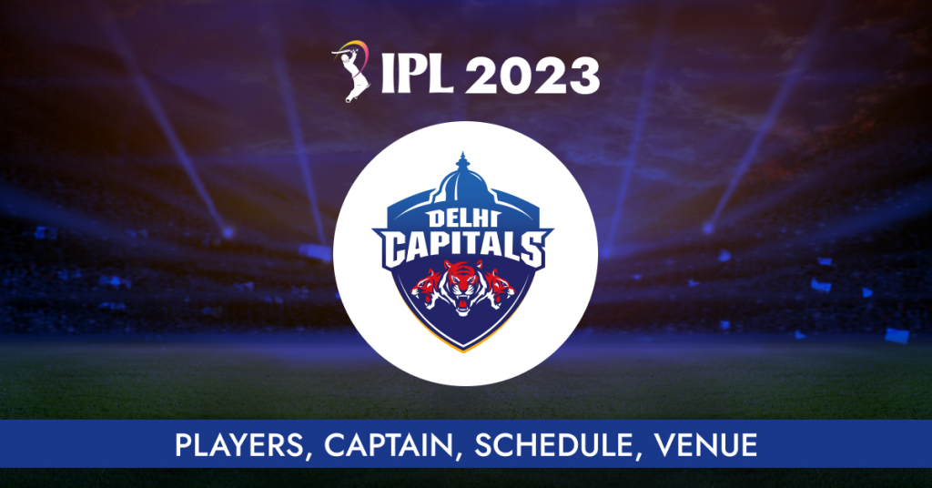 Delhi Capitals IPL 2023 | Players, Schedule, Venue