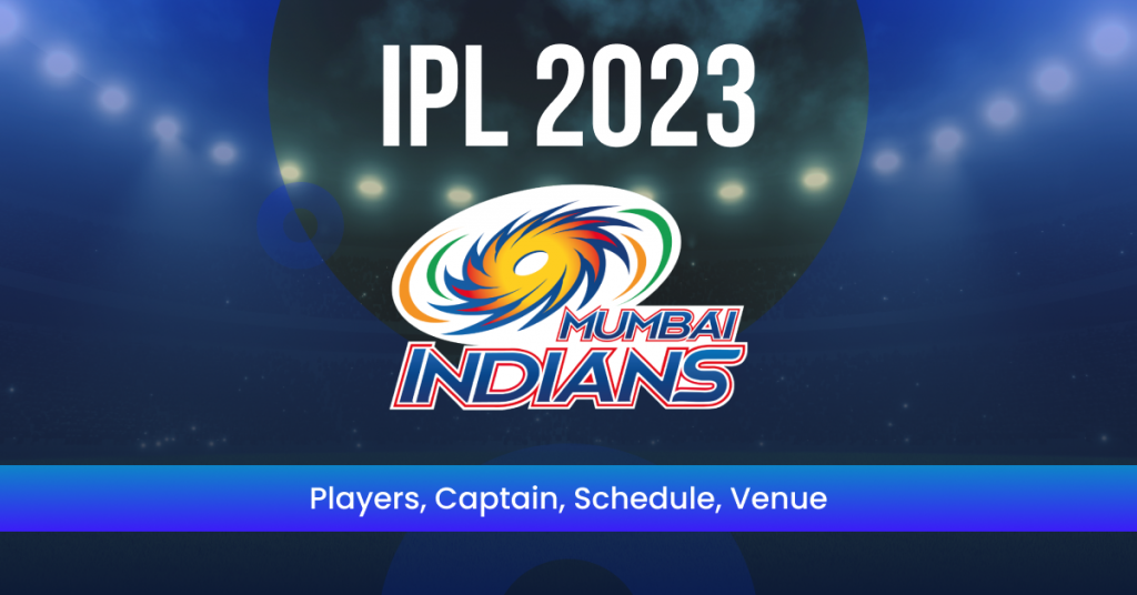IPL 2023 MI | Players, Captain, Schedule, Venue