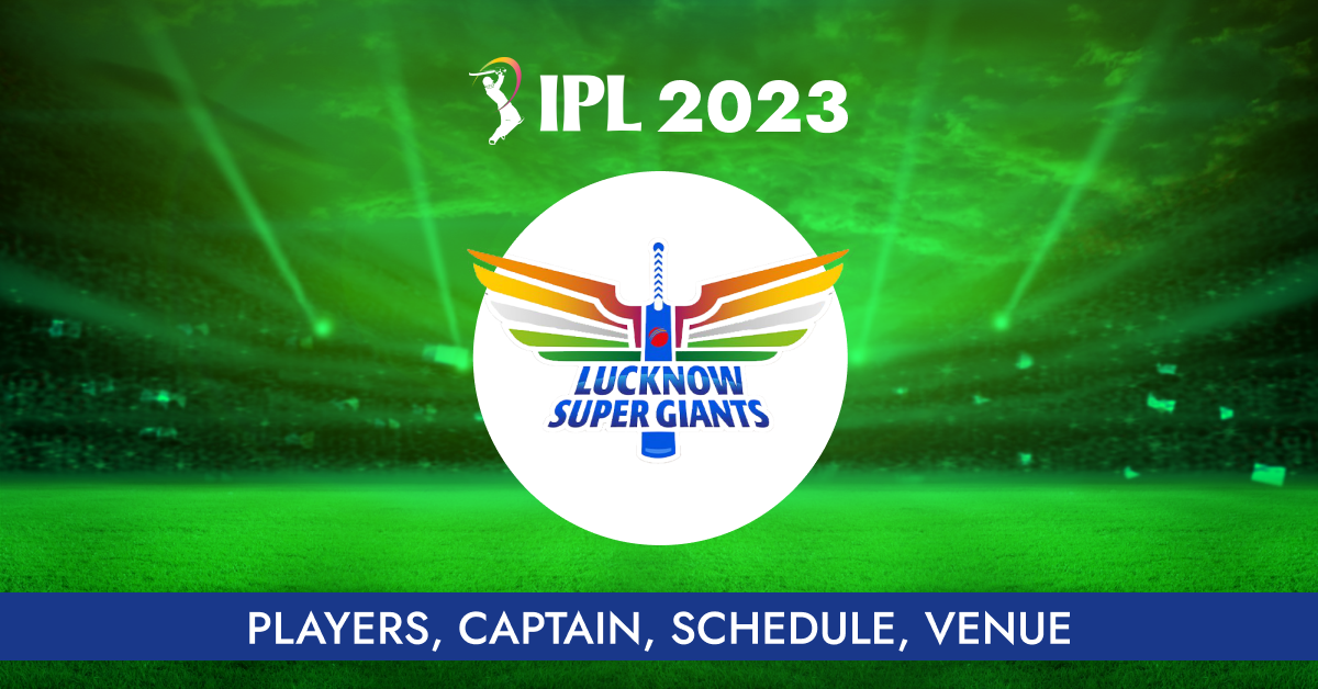 LSG IPL 2023 | Players, Captain, Schedule, Venue