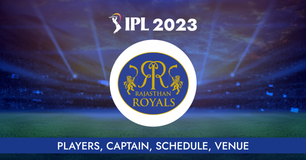 Rajasthan Royals IPL 2023 | Players, Captain, Schedule, Venue