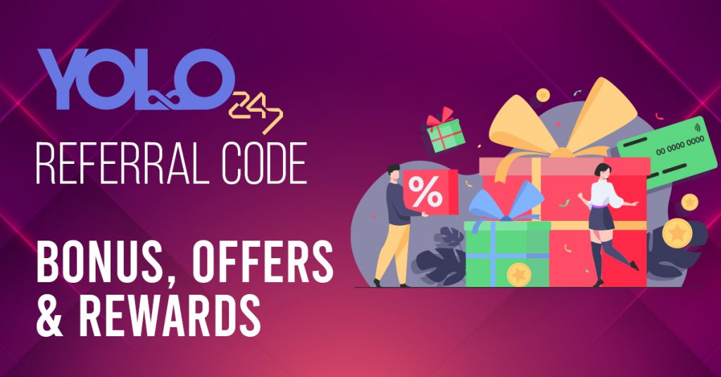 Yolo247 Referral Code | Bonus, Offers & Rewards