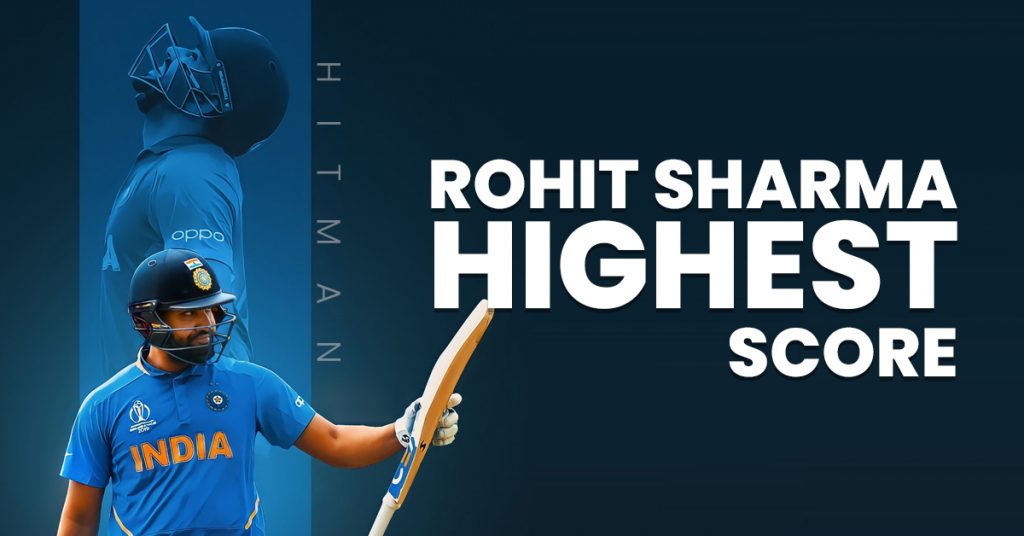 Rohit Sharma Highest Score | ODI, Test, T20I, IPL Records