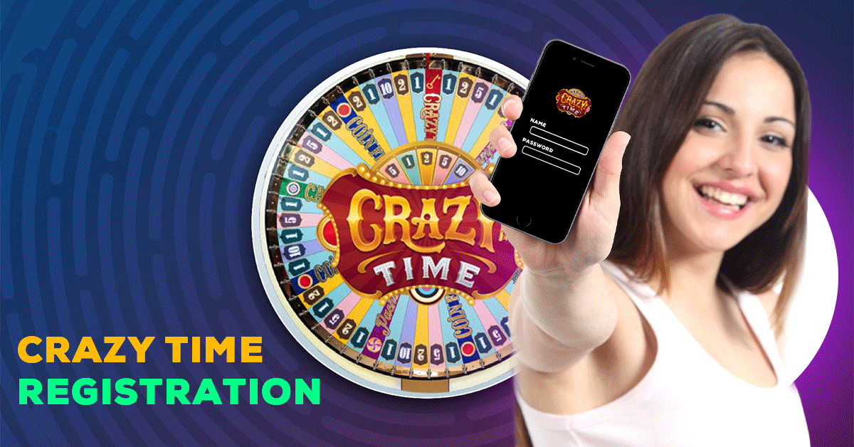 Crazy Time Registration - Where to Start & How to Start?