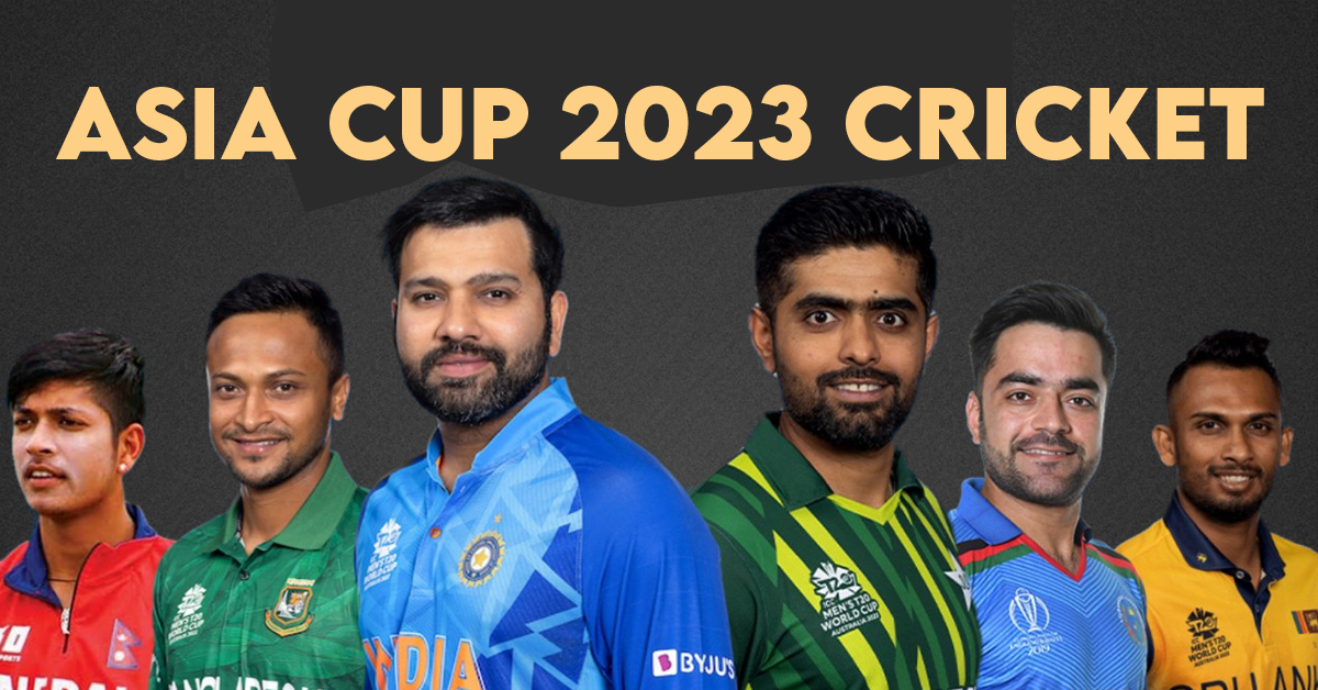 Asia Cup 2023 Cricket | Teams, Schedule, Format, and Venues