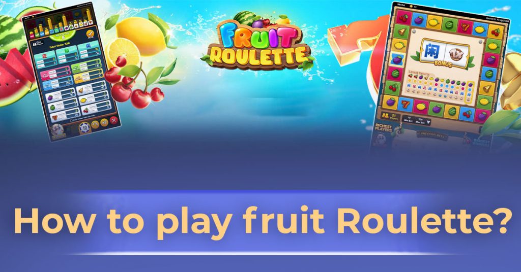 How to Play Fruit Roulette? Rules, Features & Cheats