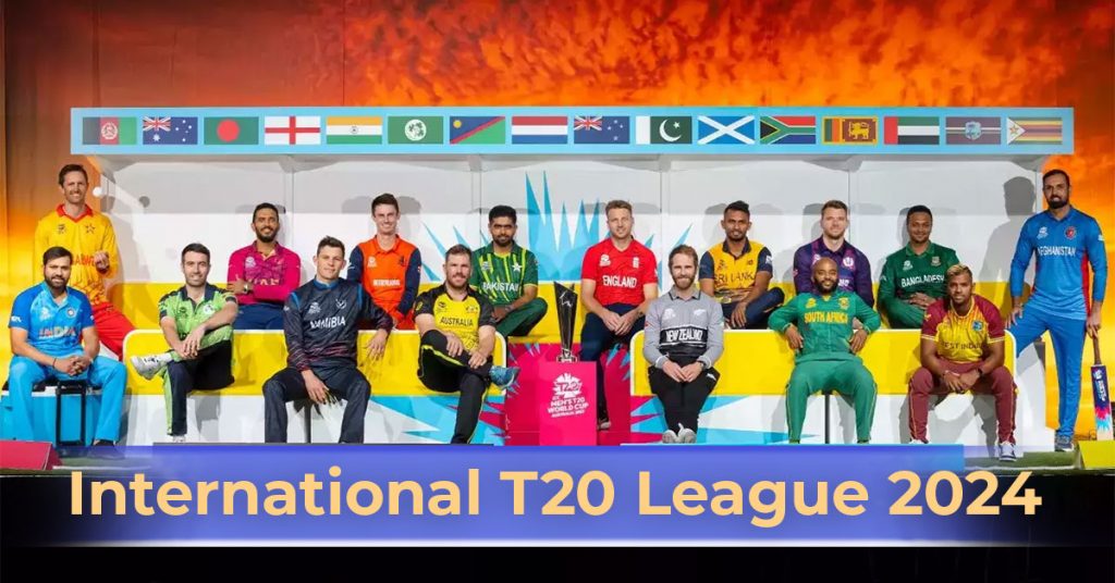 International League T20 2024 | Teams, Squad Details and Venue
