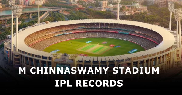M Chinnaswamy Stadium IPL Records