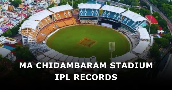 MA Chidambaram Stadium IPL Records
