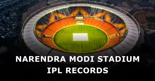 Narendra Modi Stadium IPL Records